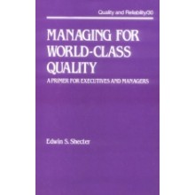 Managing for World-Class Quality : A Primer for Executives and Managers